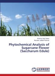 Phytochemical Analysis of Sugarcane Flower (ISBN: 9786208416348)