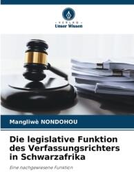 Die legislative Funktion des Verfassungsrichters in Schwarzafrika (ISBN: 9786208545970)