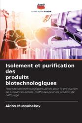 Isolement et purification des produits biotechnologiques (ISBN: 9786208517670)