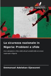 La sicurezza nazionale in Nigeria: Problemi e sfide (ISBN: 9786208220211)