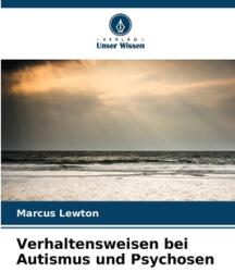 Verhaltensweisen bei Autismus und Psychosen (ISBN: 9786208319632)