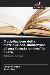 Modellazione della distribuzione diametrale di una foresta ombrofila mista (ISBN: 9786208219154)