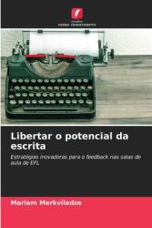 Libertar o potencial da escrita (ISBN: 9786208407308)