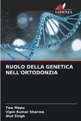 Ruolo Della Genetica Nell'ortodonzia (ISBN: 9786208217129)
