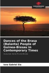 Dances of the Brasa (Balanta) People of Guinea-Bissau in Contemporary Times (ISBN: 9786208401016)