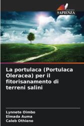 La portulaca (Portulaca Oleracea) per il fitorisanamento di terreni salini (ISBN: 9786208533168)