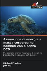 Assunzione di energia e massa corporea nei bambini con e senza DCD (ISBN: 9786208315238)