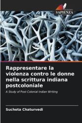 Rappresentare la violenza contro le donne nella scrittura indiana postcoloniale (ISBN: 9786208214371)