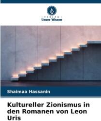 Kultureller Zionismus in den Romanen von Leon Uris (ISBN: 9786208354985)