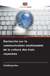 Recherche sur la communication multimodale de la culture des trois royaumes (ISBN: 9786208288204)