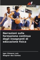 Narrazioni sulla formazione continua degli insegnanti di educazione fisica (ISBN: 9786208312961)