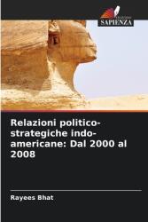 Relazioni politico-strategiche indo-americane: Dal 2000 al 2008 (ISBN: 9786208395896)