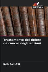 Trattamento del dolore da cancro negli anziani (ISBN: 9786208311179)