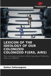 Lexicon of the Ideology of Our Colonized Colonized F (ISBN: 9786208310486)