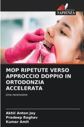 Mop Ripetute Verso Approccio Doppio in Ortodonzia Accelerata (ISBN: 9786208249816)