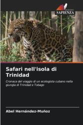 Safari nell'isola di Trinidad (ISBN: 9786208249298)