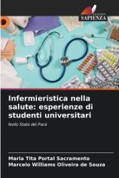 Infermieristica nella salute: esperienze di studenti universitari (ISBN: 9786208280697)