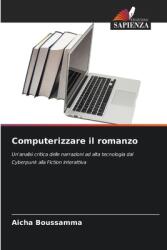 Computerizzare il romanzo (ISBN: 9786208308087)