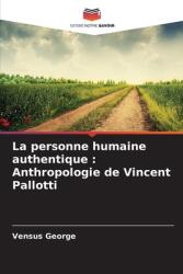 La personne humaine authentique: Anthropologie de Vincent Pallotti (ISBN: 9786208389093)