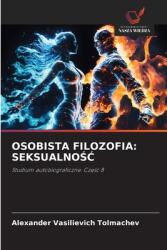 Osobista Filozofia: Seksualno amp; #346; amp; #262 (ISBN: 9786208340902)