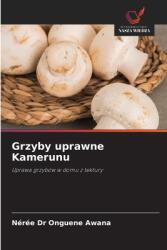 Grzyby uprawne Kamerunu (ISBN: 9786208340667)