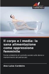 Il corpo e i media: la sana alimentazione come oppressione femminile (ISBN: 9786208204389)