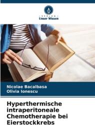 Hyperthermische intraperitoneale Chemotherapie bei Eierstockkrebs (ISBN: 9786208301842)
