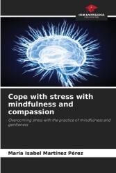 Cope with stress with mindfulness and compassion (ISBN: 9786208338121)