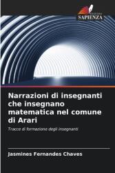 Narrazioni di insegnanti che insegnano matematica nel comune di Arari (ISBN: 9786208373320)