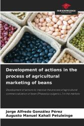 Development of actions in the process of agricultural marketing of beans (ISBN: 9786208373214)