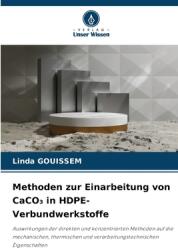 Methoden zur Einarbeitung von CaCO amp; #8323; in HDPE-Verbundwerkstoffe (ISBN: 9786208370930)