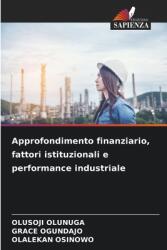 Approfondimento finanziario, fattori istituzionali e performance industriale (ISBN: 9786208333003)