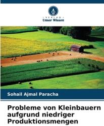 Probleme von Kleinbauern aufgrund niedriger Produktionsmengen (ISBN: 9786208234539)