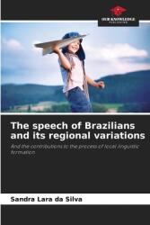 The speech of Brazilians and its regional variations (ISBN: 9786208177461)
