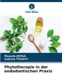 Phytotherapie in der endodontischen Praxis (ISBN: 9786208266271)