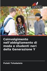 Coinvolgimento nell'abbigliamento di moda e studenti neri della Generazione Y (ISBN: 9786208265915)