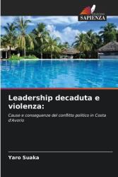 Leadership decaduta e violenza (ISBN: 9786208328115)