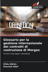 Glossario per la gestione internazionale dei contratti di costruzione di Morgan (ISBN: 9786208365424)