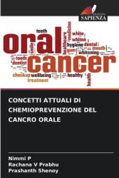 Concetti Attuali Di Chemioprevenzione del Cancro Orale (ISBN: 9786208293772)