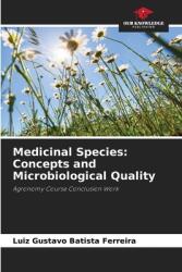 Medicinal Species: Concepts and Microbiological Quality (ISBN: 9786208174514)