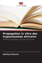 Propagation in vitro des trypanosomes africains (ISBN: 9786208261054)