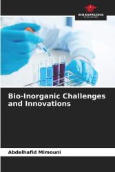 Bio-Inorganic Challenges and Innovations (ISBN: 9786208227197)