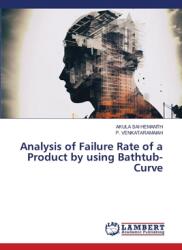 Analysis of Failure Rate of a Product by using Bathtub-Curve (ISBN: 9786208171742)