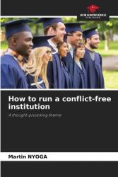 How to run a conflict-free institution (ISBN: 9786208362089)