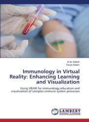 Immunology in Virtual Reality: Enhancing Learning and Visualization (ISBN: 9786208119041)