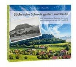 Sächsische Schweiz gestern und heute - Peter Schubert, Peter Ufer (2013)