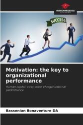 Motivation: the key to organizational performance (ISBN: 9786208153472)