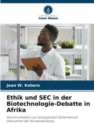 Ethik und SEC in der Biotechnologie-Debatte in Afrika (ISBN: 9786208153359)