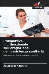 Prospettiva multinazionale sull'erogazione dell'assistenza sanitaria (ISBN: 9786208169503)