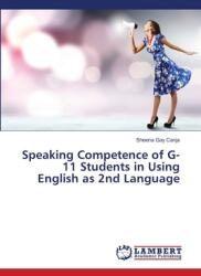 Speaking Competence of G-11 Students in Using English as 2nd Language (ISBN: 9786208117641)